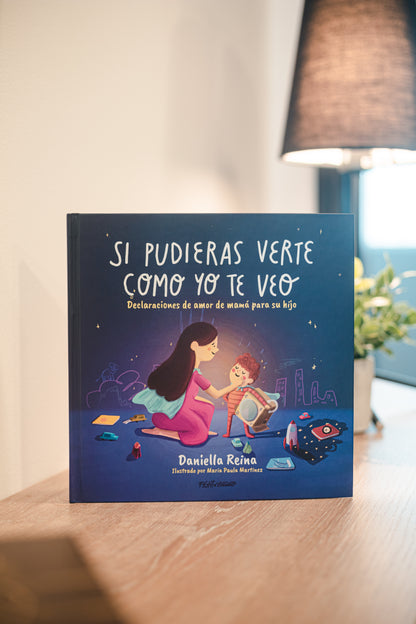Si pudieras verte como yo te veo, declaraciones de amor de mamá para su hijo
