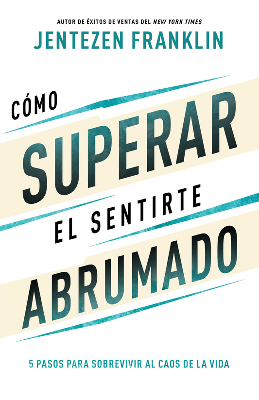 Libro Cómo Superar El Sentirte Abrumado, Jentenzen Franklin