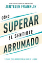 Libro Cómo Superar El Sentirte Abrumado, Jentenzen Franklin