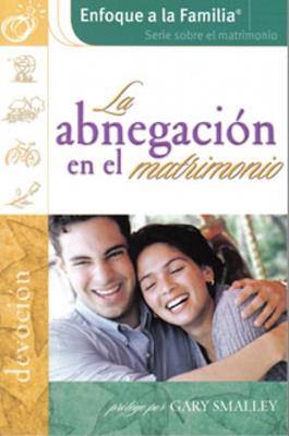 La Abnegacion En El Matrimonio, James Dobson