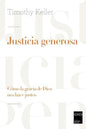 Libro Justicia Generosa Cómo la gracia de Dios nos hace justos - Timothy Keller