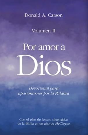 Libro Por amor a Dios II Devocional para apasionarnos por la palabra de Dios -  Donald Carson