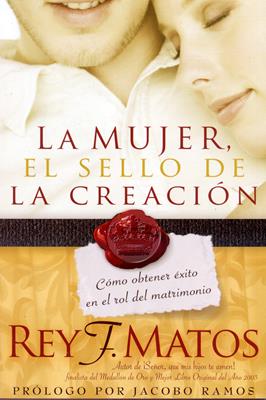 Libro La Mujer El Sello De La Creación, Rey Matos