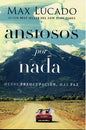 Libro Ansiosos Por Nada - Max Lucado