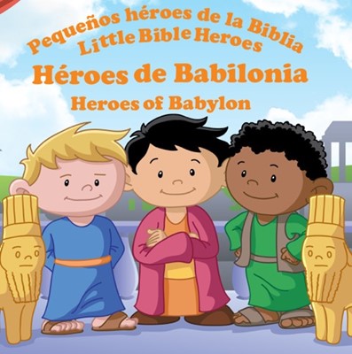 Libro Pequeños Héroes De La Biblia: Héroes De Babilonia
