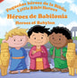 Libro Pequeños Héroes De La Biblia: Héroes De Babilonia