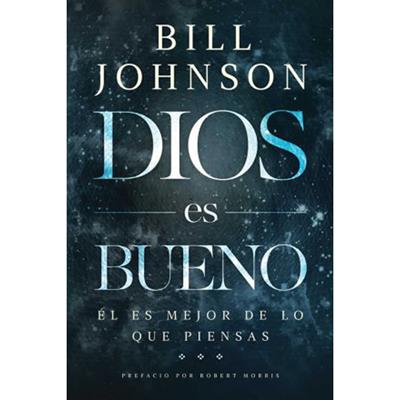 Libro- Dios Es Bueno- Bill Johnson
