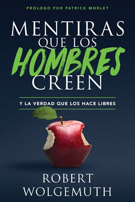 Libro Mentiras Que Los Hombres Creen - Robert Wolgemuth