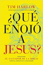 Libro ¿Qué Enojó A Jesús?, Tim Harlow