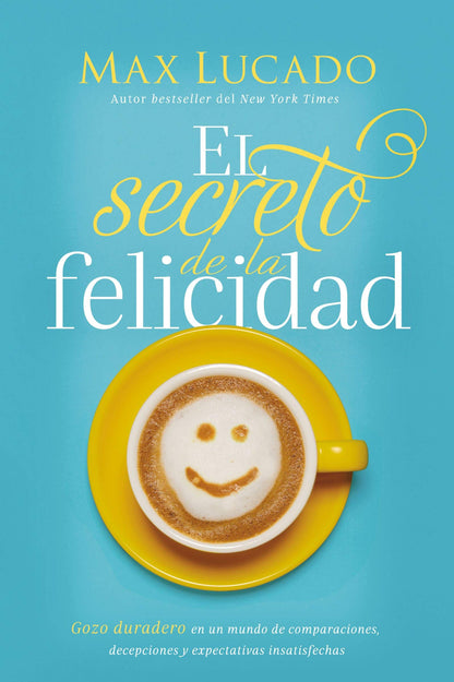 Libro El Secreto De La Felicidad - Max Lucado