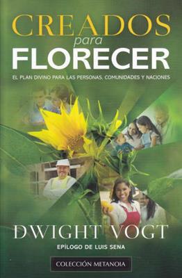Creados Para Florecer-Dwight Vogt
