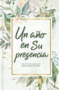 Libro Devocional Un Año En Su Presencia: 365 Devocionales Para Animar Tu Vida