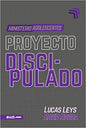 Proyecto Discipulado Adolescentes - Lucas Leys