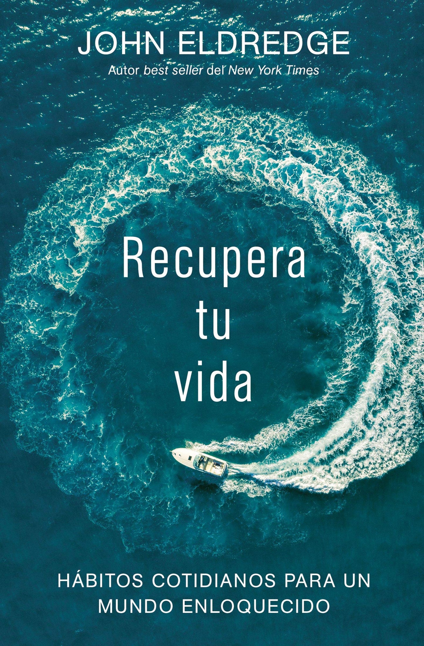 Libro Recupera Tu Vida - John Eldredge