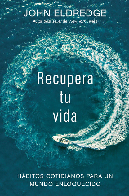 Libro Recupera Tu Vida - John Eldredge