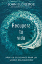 Libro Recupera Tu Vida - John Eldredge