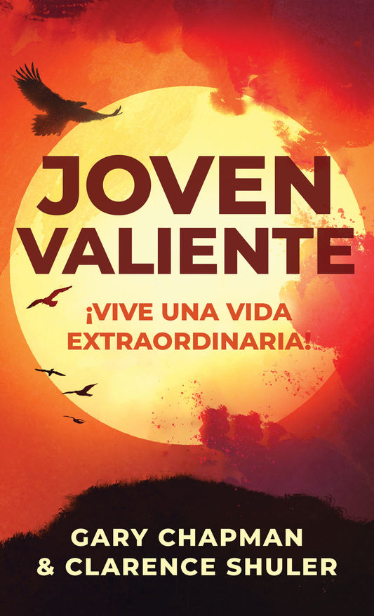 Libro Joven Valiente ¡Vive Una Vida Extraordinaria! -  Gary Chapman