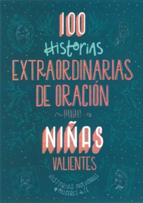 Libro 100 Historias Extraordinarias De Oración Para Niñas Valientes: Historias Inolvidables De Mujeres De Fe - Jean Fischer