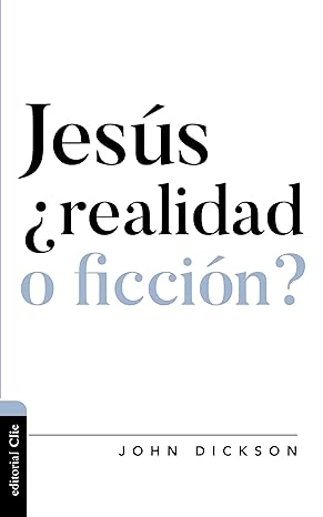 Libro Jesús ¿Realidad O Ficción? -  John Dickson