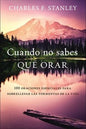 Libro Cuando No Sabes Qué Orar - Charles F. Stanley