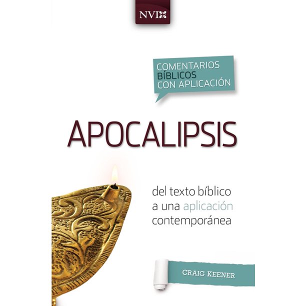 Libro Comentario Bíblico Con Aplicacion NVI Apocalipsis: Del Texto Bíblico A Una Aplicación Contemporánea