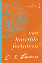 Libro Esa Horrible Fortaleza, C.S Lewis
