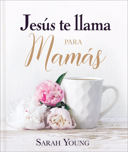 Libro Jesús Te Llama Para Mamás Tapa Dura- Sarah Young