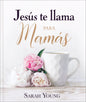 Libro Jesús Te Llama Para Mamás Tapa Dura- Sarah Young