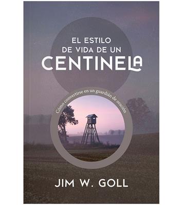 El Estilo De Vida De Un Centinela Jim W. Goll