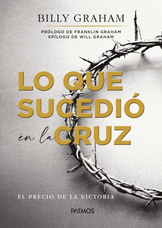 Libro Lo Que Sucedió En La Cruz, Billy Graham