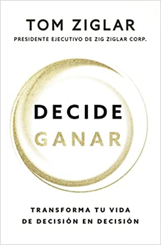 Libro Decide Ganar, Tom Ziglar