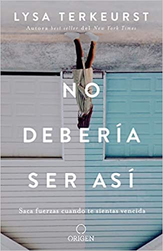 Libro No Debería Ser Así, Lysa Terkeyrst