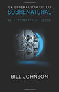 Libro La Liberación De Lo Sobrenatural -  Bill Johson