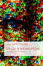 Libro Educar a Adolecentes sin Morir en el Intento - Lidia Martin Torralba