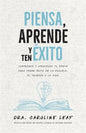 Libro Piensa, Aprende Y Ten Éxito - Dr. Caroline Leaf