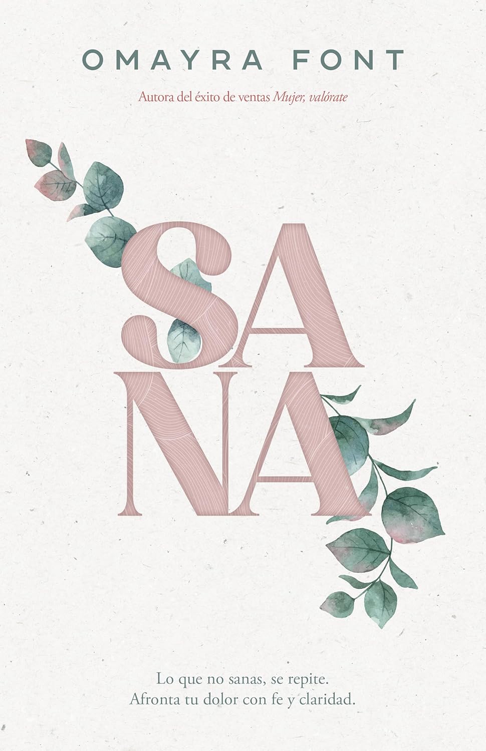 Libro Sana: Lo Que No Sanas, Se Repite – Omaira Font