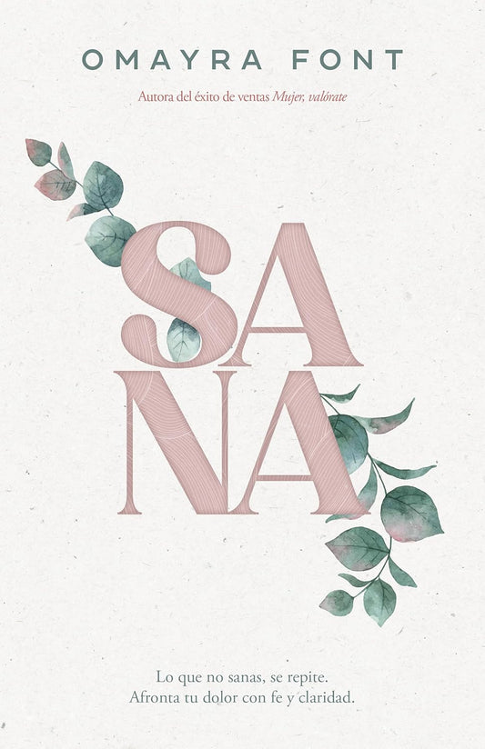 Libro Sana: Lo Que No Sanas, Se Repite – Omaira Font