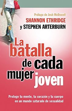Libro La Batalla De Cada Mujer Joven, Shannon Ethridge