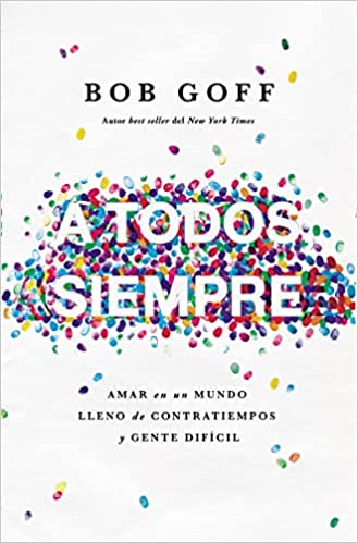 Libro A Todos Siempre - Bob Goff