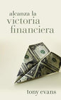 Libro Alcanza La Victoria Financiera - Tony Evans