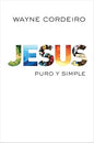 Libro Jesús Puro Y Simple,Wayne Cordeiro