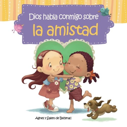Libro Dios habla conmigo sobre Dios habla conmigo sobre la amistad: Nuevos amigos - Agnes Y Salem De Bezenac