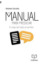 Libro Un Manual Para Predicar El viaje del texto al sermón - Abraham Kuruvilla