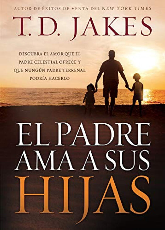 Libro El Padre Ama A Sus Hijas, T.D. Jakes
