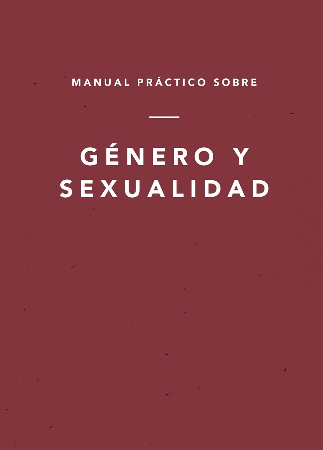 Libro, Manual práctico sobre género y sexualidad – Ligonier Ministries
