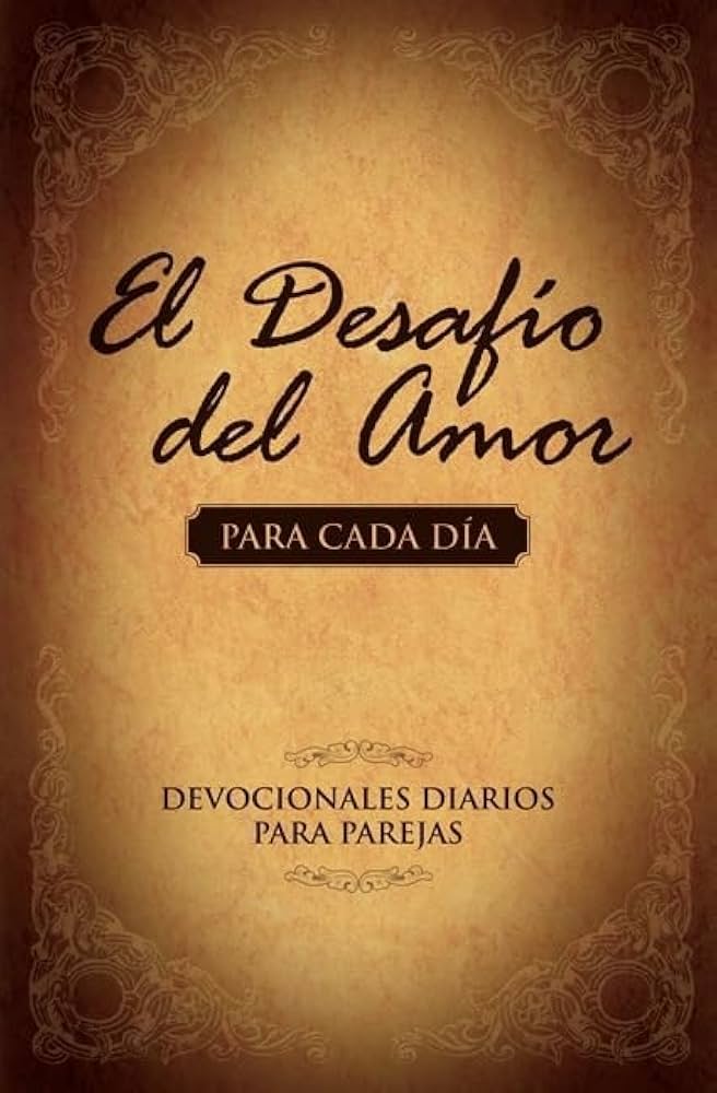El Desafío Del Amor Para Cada Día - Alex Y Stephen Kendrick