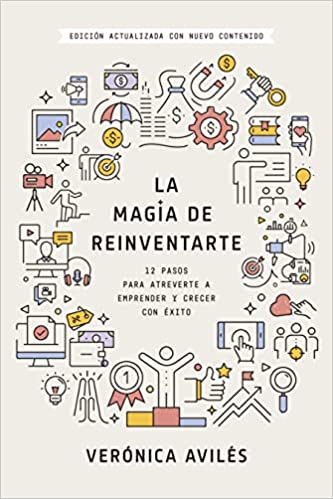 Libro La Magia De Reinventarte, Verónica Avilés