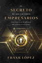 Libro El Secreto De Los Grandes Empresarios, Frank Lopéz