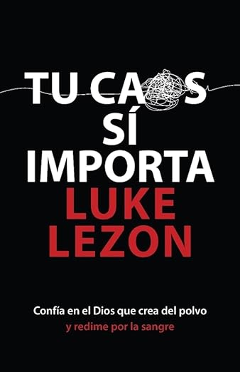 Tu Caos Si Importa, Luke Lezon.