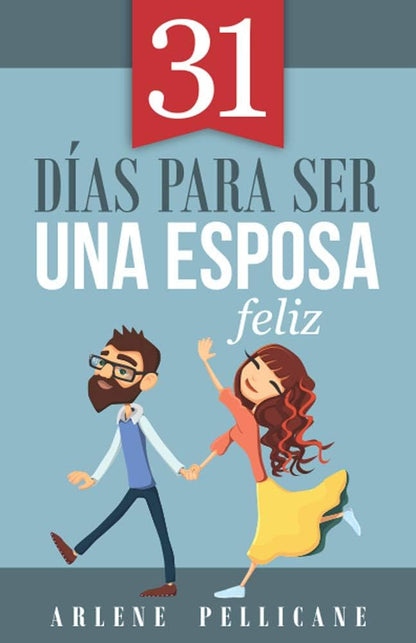 Libro 31 Dias Para Ser Una Esposa Feliz - Arlene Pellicane